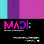 7ª MADI - Mostra de Artes Digitais 2025