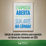Chamada Aberta - Sua Arte na Câmara 2025 - Imagem Divulgação