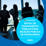 EMBRATUR - EDITAL DE CHAMAMENTO PÚBLICO PARA SELEÇÃO PÚBLICA DE PATROCÍNIOS 2025 - Imagem: Divulgação