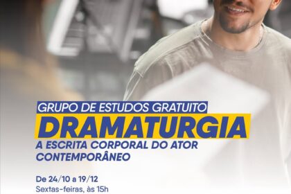 Grupo de Estudos gratuito Dramaturgia - A escrita corporal do ator contemporâneo - Casa de Cultura - Campo Grande/MS